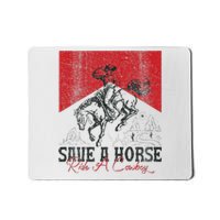 Save A Horse Ride A Cowboy Vintage Country Western Mousepad