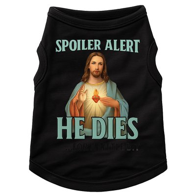 Spoiler Alert He Dies For A Little Bit Funny Easter Jesus Doggie Tank