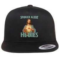 Spoiler Alert He Dies For A Little Bit Funny Easter Jesus Flat Bill Trucker Hat