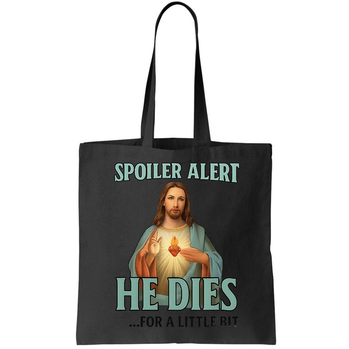 Spoiler Alert He Dies For A Little Bit Funny Easter Jesus Bag