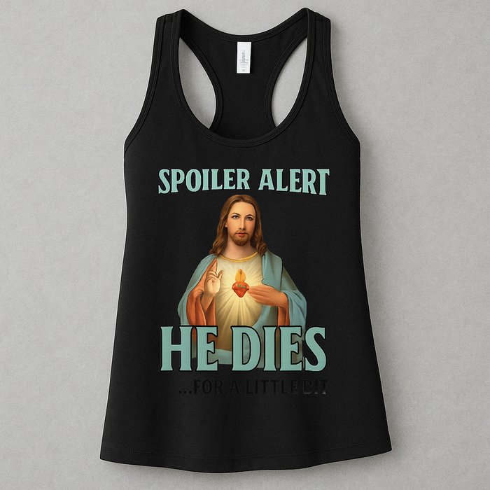 Spoiler Alert He Dies For A Little Bit Funny Easter Jesus Womens Tank Top