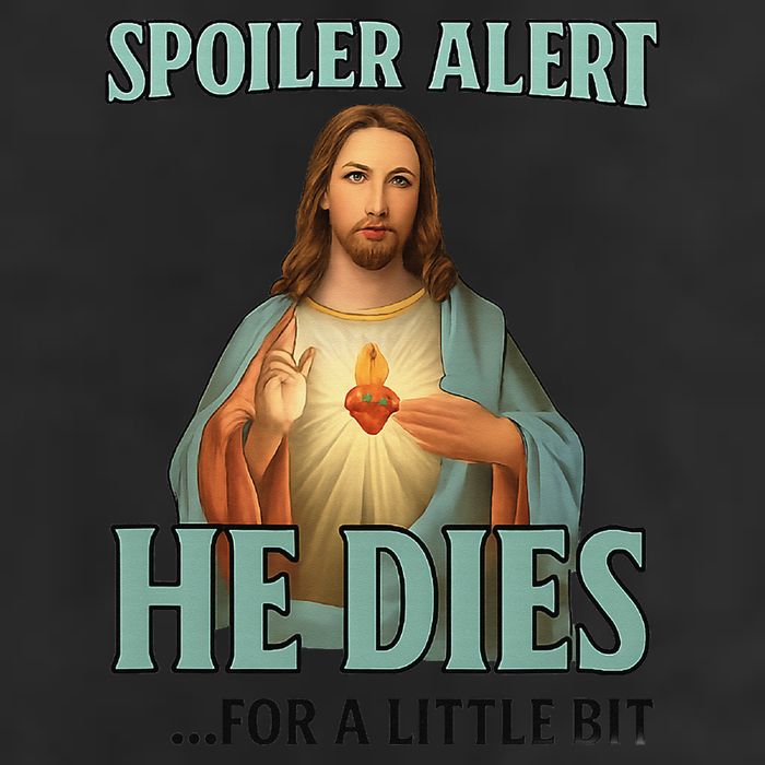 Spoiler Alert He Dies For A Little Bit Funny Easter Jesus Hat