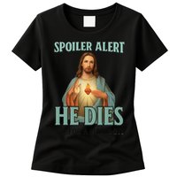 Spoiler Alert He Dies For A Little Bit Funny Easter Jesus Womens T-Shirt