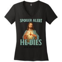 Spoiler Alert He Dies For A Little Bit Funny Easter Jesus Women's V-Neck T-Shirt