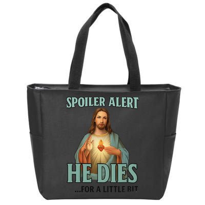 Spoiler Alert He Dies For A Little Bit Funny Easter Jesus Zip Tote Bag