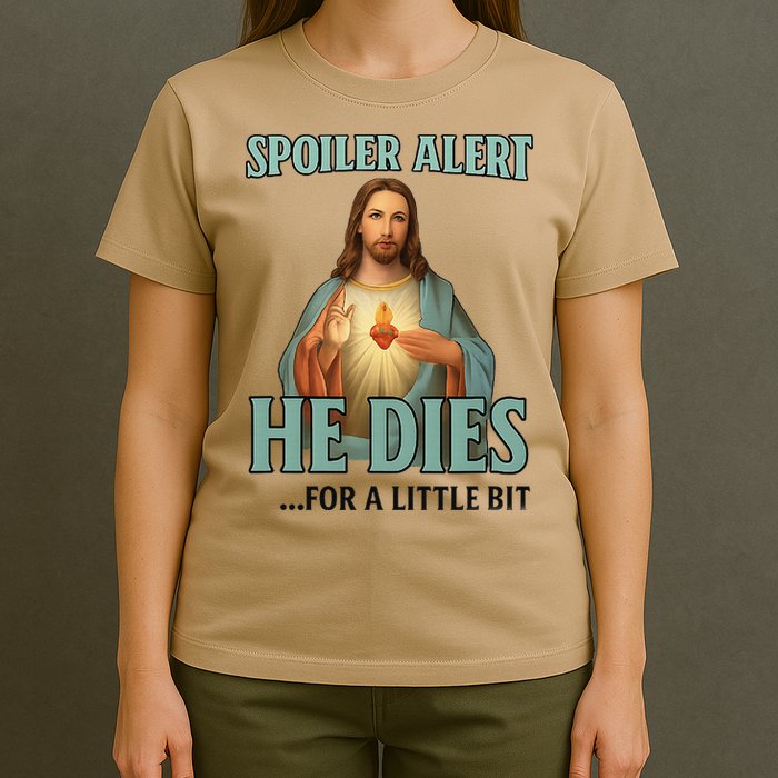 Spoiler Alert He Dies For A Little Bit Funny Easter Jesus T-Shirt