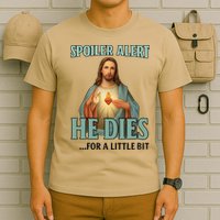 Spoiler Alert He Dies For A Little Bit Funny Easter Jesus T-Shirt
