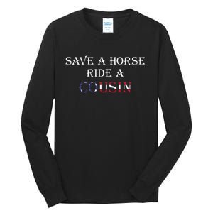 Save A Horse Ride A Cousin Hillbilly Redneck July 4th Tall Long Sleeve T-Shirt