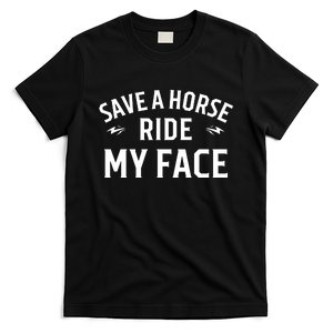 Save A Horse Ride My Face T-Shirt