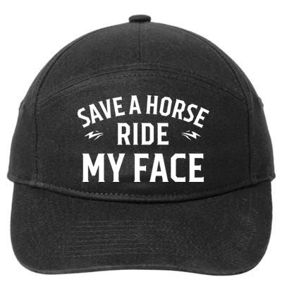 Save A Horse Ride My Face 7-Panel Snapback Hat