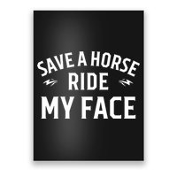 Save A Horse Ride My Face Poster