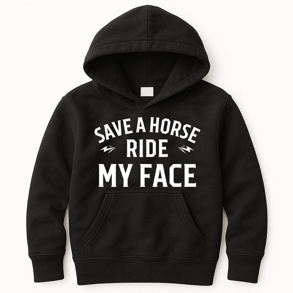 Save A Horse Ride My Face Kids Hoodie