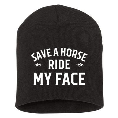 Save A Horse Ride My Face Short Acrylic Beanie