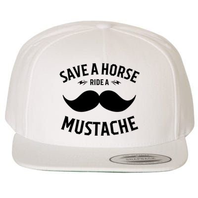 Save A Horse Ride A Mustache Cowboy Cowgirl Rodeo Lover Gift Wool Snapback Cap