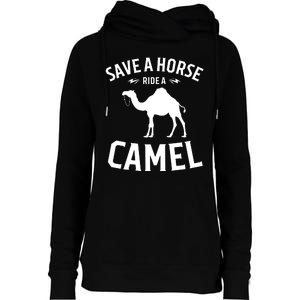 Save A Horse Ride A Camel Womens Funnel Neck Pullover Hood