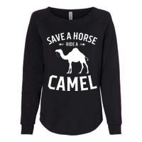 Save A Horse Ride A Camel Womens California Wash Sweatshirt