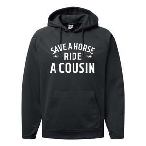 Save A Horse Ride A Cousin Hillbilly Redneck Southern Joke Performance Fleece Hoodie