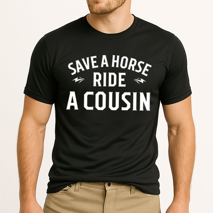 Save A Horse Ride A Cousin Hillbilly Redneck Southern Joke Cooling Performance Crew T-Shirt