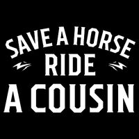 Save A Horse Ride A Cousin Hillbilly Redneck Southern Joke Cooling Performance Crew T-Shirt