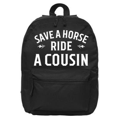 Save A Horse Ride A Cousin Hillbilly Redneck Southern Joke 16 in Basic Backpack