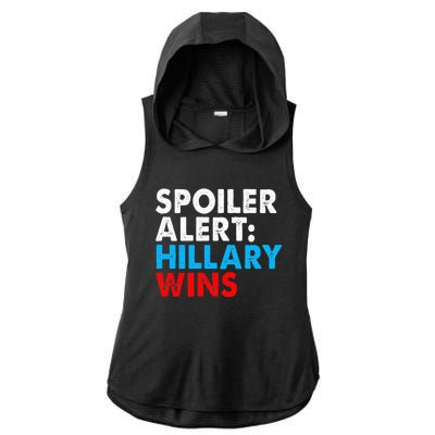 Spoiler Alert Hillary Wins Ladies PosiCharge Tri-Blend Wicking Draft Hoodie Tank