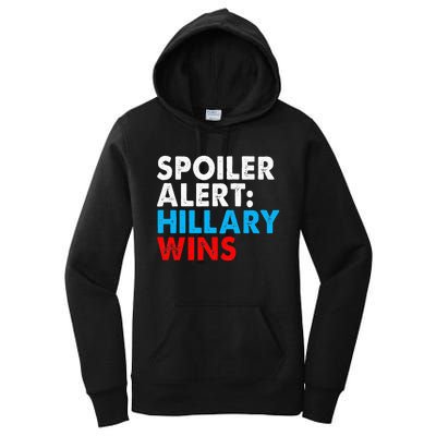 Spoiler Alert Hillary Wins Women's Pullover Hoodie