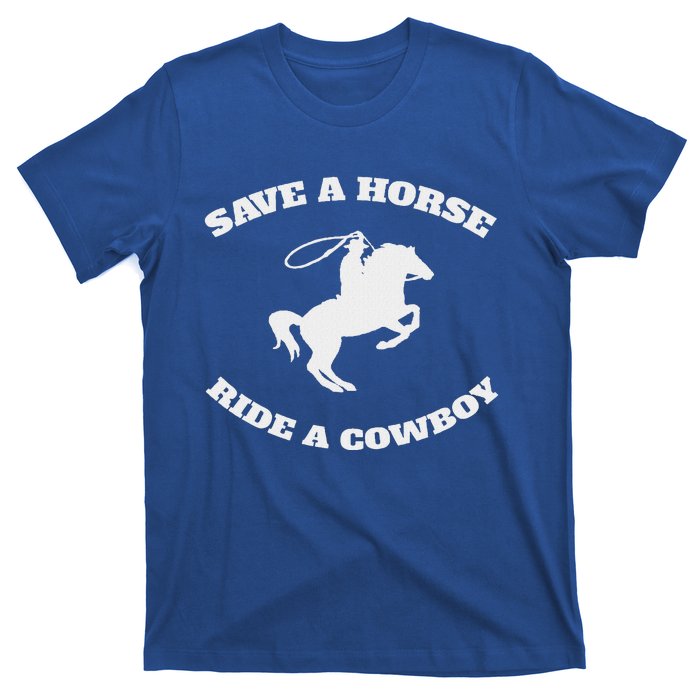 Save A Horse & Ride A Cowboy T-Shirt