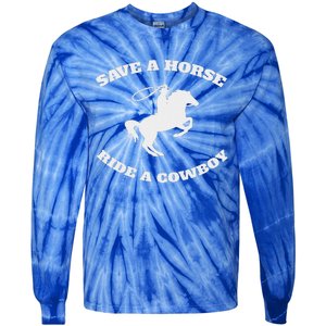 Save A Horse & Ride A Cowboy Tie-Dye Long Sleeve Shirt