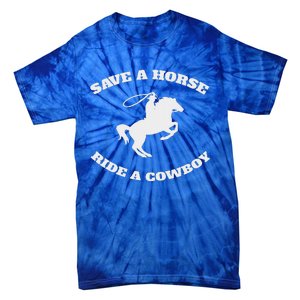 Save A Horse & Ride A Cowboy Tie-Dye T-Shirt