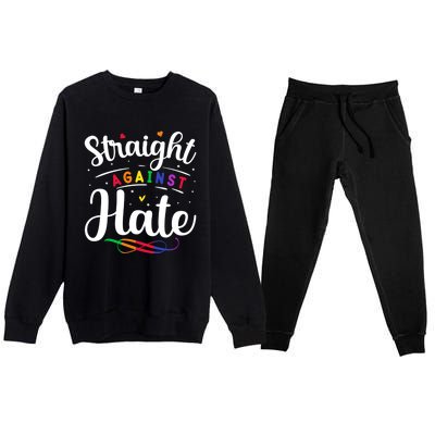 Straight Against Hate Lgbt Support Quote Great Gift Premium Crewneck Sweatsuit Set