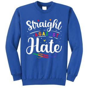 Straight Against Hate Lgbt Support Quote Great Gift Sweatshirt