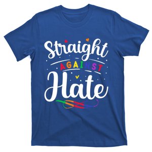 Straight Against Hate Lgbt Support Quote Great Gift T-Shirt