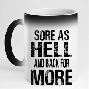 Sore As Hell And Back For More. 11oz Black Color Changing Mug