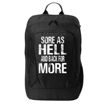 Sore As Hell And Back For More. City Backpack