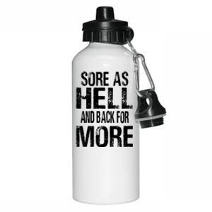 Sore As Hell And Back For More. Aluminum Water Bottle