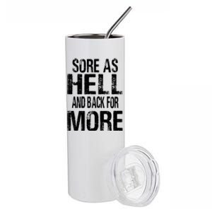 Sore As Hell And Back For More. Stainless Steel Tumbler