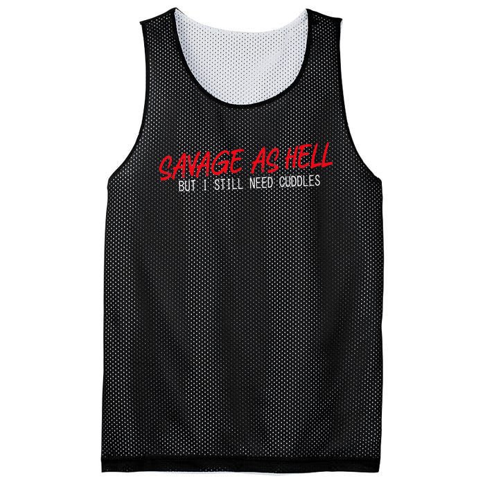 Savage As Hell But I Still Need Cuddles Apparel Mesh Reversible Basketball Jersey Tank