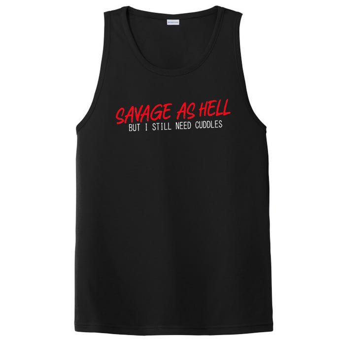 Savage As Hell But I Still Need Cuddles Apparel PosiCharge Competitor Tank