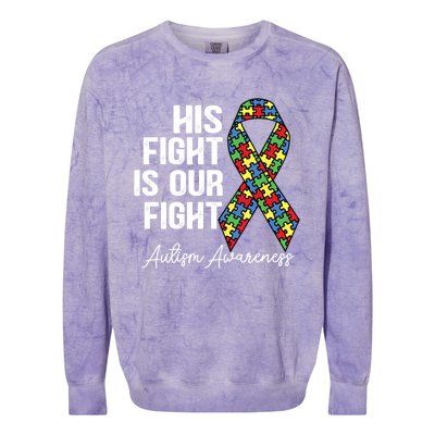 Support Autism His Fight Is Our Fight Autism Awareness Cool Gift Colorblast Crewneck Sweatshirt