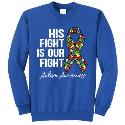 Support Autism His Fight Is Our Fight Autism Awareness Cool Gift Sweatshirt