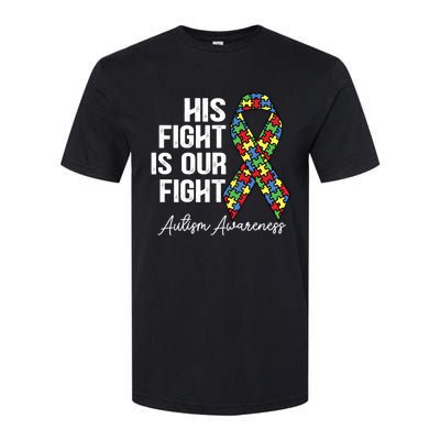 Support Autism His Fight Is Our Fight Autism Awareness Cool Gift Softstyle CVC T-Shirt