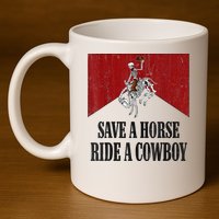 Save A Horse Ride A Cowboy Skeleton Western Country 11oz C Handle Ceramic Mug