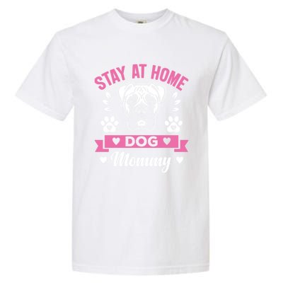 Stay At Home Dog Mommy Funny Pet Owners Gift Garment-Dyed Heavyweight T-Shirt