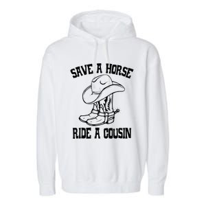 Save A Horse Ride A Cousin All Trash No Trailer Trash YAll Garment-Dyed Fleece Hoodie