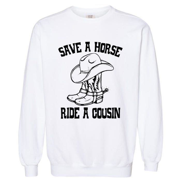 Save A Horse Ride A Cousin All Trash No Trailer Trash YAll Garment-Dyed Sweatshirt