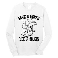 Save A Horse Ride A Cousin All Trash No Trailer Trash YAll Long Sleeve Shirt