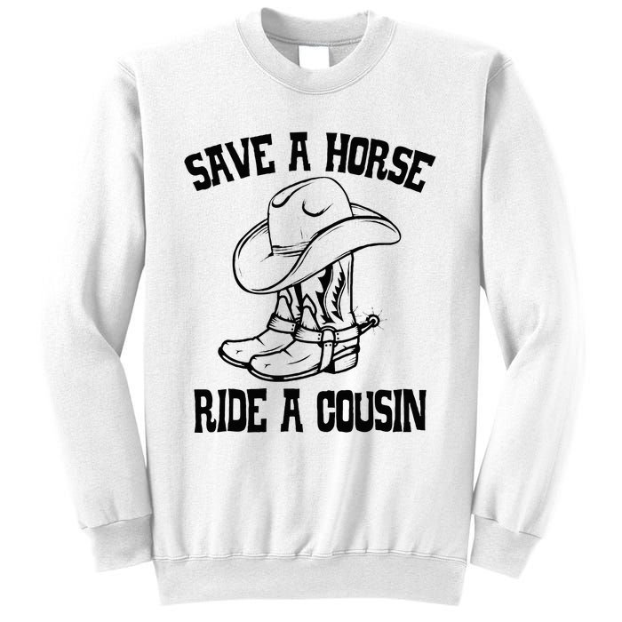 Save A Horse Ride A Cousin All Trash No Trailer Trash YAll Sweatshirt