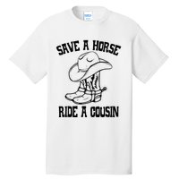 Save A Horse Ride A Cousin All Trash No Trailer Trash YAll Tall T-Shirt