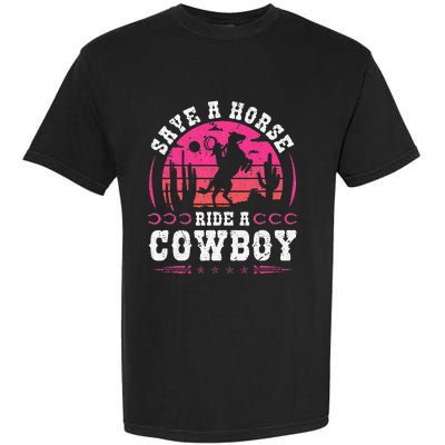 Save A Horse Ride A Cowboy Rodeo Western Country Garment-Dyed Heavyweight T-Shirt