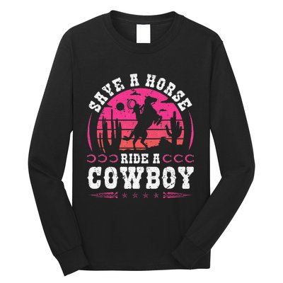 Save A Horse Ride A Cowboy Rodeo Western Country Long Sleeve Shirt